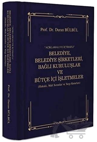 Açıklamalı ve İçtihatlı Belediye, Belediye Şirketleri, Bağlı Kuruluşlar ve Bütçe İçi İşlemleri