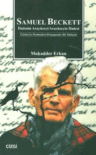 Samuel Beckett İfadenin Arayüzeyi / Arayüzeyin İfadesi