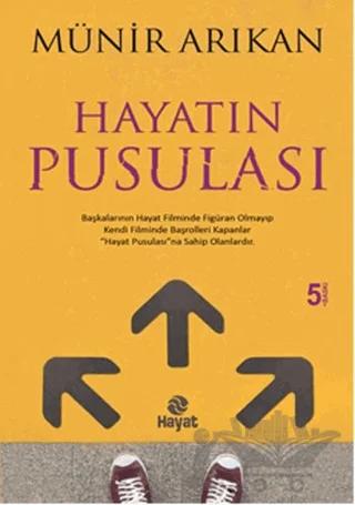 Hayatın Pusulası – Münir Arıkan – Hayat Yayınları kitap kapağı