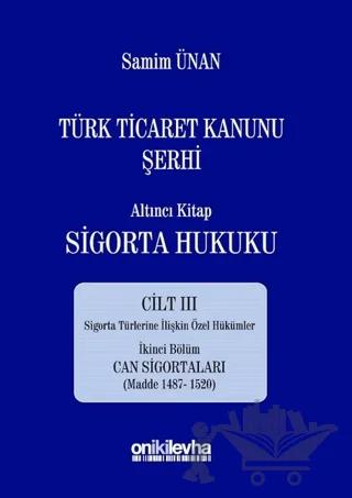 Türk Ticaret Kanunu Şerhi - Altıncı Kitap Sigorta Hukuku Cilt 3