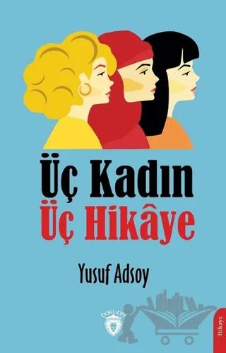 Üç Kadın Üç Hikaye