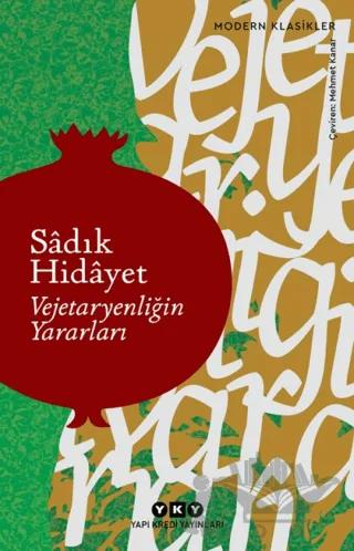 Vejetaryenliğin Yararları – Sadık Hidayet – Yapı Kredi Yayınları kitap kapağı