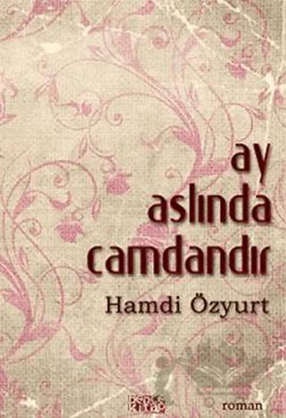 Ay Aslında Camdandır