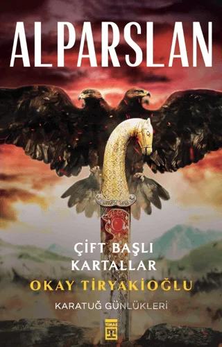Alparslan – Okay Tiryakioğlu – Timaş Yayınları kitap kapağı