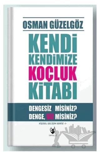 Kendi Kendimize Koçluk Kitabı – Osman Güzelgöz – İmpala Yayınları kitap kapağı