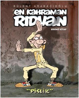 En Kahraman Rıdvan Birinci Kitap - Pislik