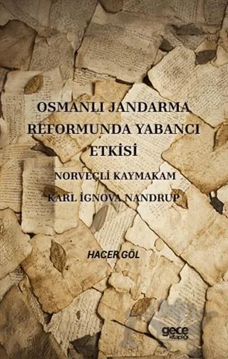 Osmanlı Jandarma Reformunda Yabancı Etkisi Norveçli Kaymakam Karl İgnova Nandrup – Hacer Göl – Gece Kitaplığı kitap kapağı