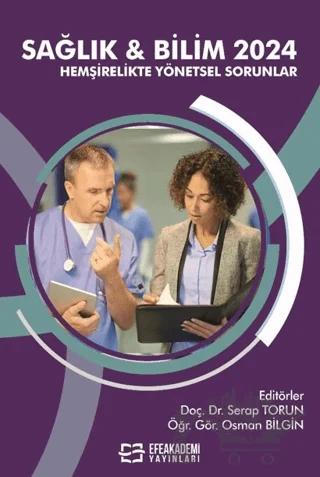 Sağlık & Bilim 2024 - Hemşirelikte Yönetsel Sorunlar