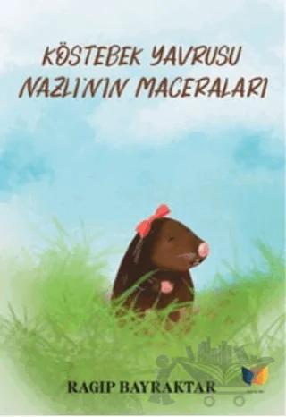 Köstebek Yavrusu Nazlı'nın Maceraları
