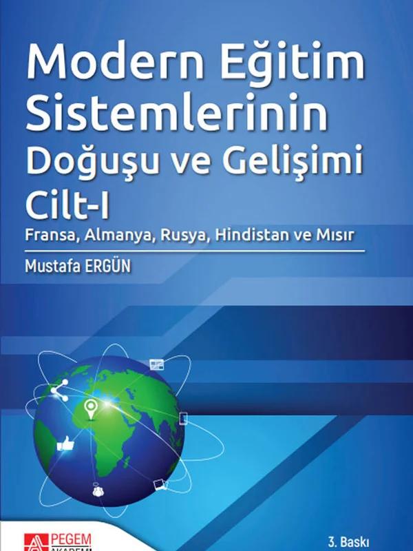 Modern Eğitim Sistemlerinin Doğuşu ve Gelişimi (Cilt 1)