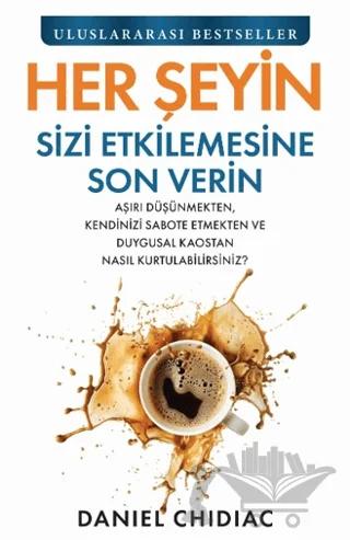 Her Şeyin Sizi Etkilemesine Son Verin