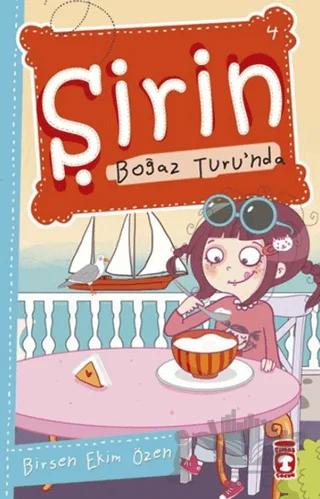 Şirin Boğaz Turu’nda – Birsen Ekim Özen – Timaş Çocuk kitap kapağı