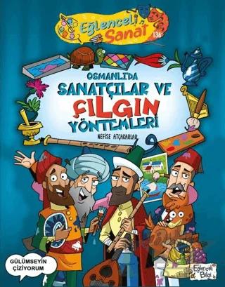 Osmanlı'da Sanatçılar ve Çılgın Yöntemleri