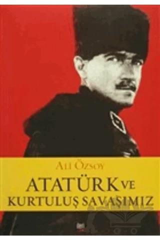 Atatürk ve Kurtuluş Savaşımız