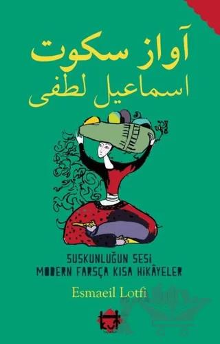 Suskunluğun Sesi Modern Farsça Kısa Hikayeler