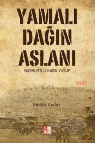 Yamalı Dağın Aslanı Bayburtlu Kara Yusuf