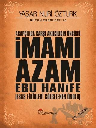 Arapçılığa Karşı Akılcılığın Öncüsü İmamı Azam Ebu Hanife
