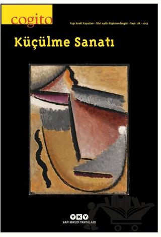 Cogito – 118: Küçülme Sanatı