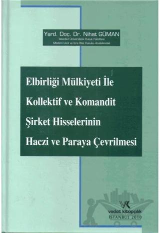 Elbirliği Mülkiyeti ile Kollektif ve Komandit Şirket Hisselerinin Haczi ve Paraya Çevrilmesi