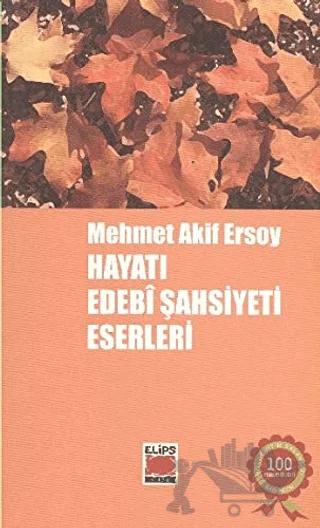 Mehmet Akif Ersoy Hayatı, Edebi Şahsiyeti, Eserleri