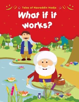 Tales of Nasreddin Hodja - What if it Works?