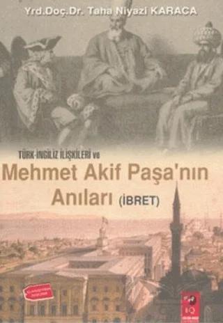 Türk İngiliz İlişkileri ve Mehmet Akif Paşa'nın Anıları