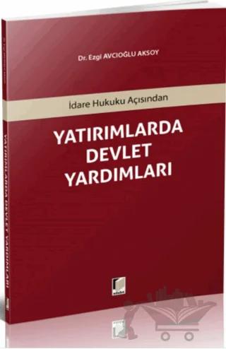İdare Hukuku Açısından Yatırımlarda Devlet Yardımları