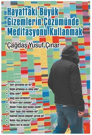 Hayattaki Büyük Gizemlerin Çözümünde Meditasyonu Kullanmak