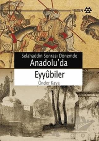 Selahaddin Sonrası Dönemde Anadolu’da Eyyubiler