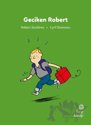İlk Okuma Hikayeleri: Geciken Robert