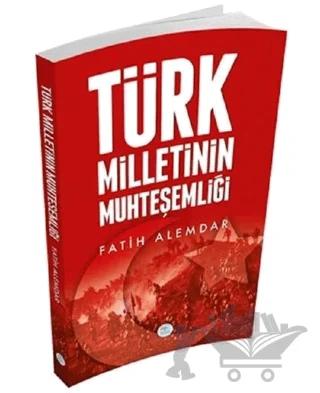 Türk Milletinin Muhteşemliği