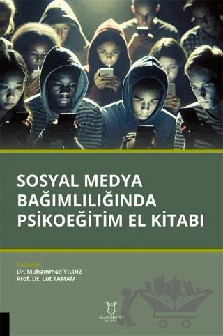 Sosyal Medya Bağımlılığında Psikoeğitim El Kitabı