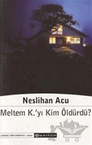 Meltem K'yı Kim Öldürdü?