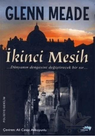 İkinci Mesih – Glenn Meade – Turkuvaz Kitap kitap kapağı