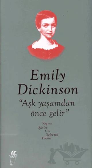 Aşk Yaşamdan Önce Gelir -Seçme Şiirler / Selected Poems