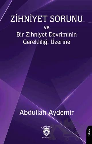 Zihniyet Sorunu ve Bir Zihniyet Devriminin Gerekliliği Üzerine