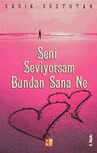 Seni Seviyorsam Bundan Sana Ne