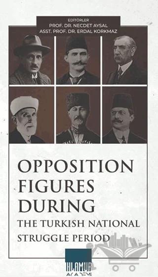 Opposition Figures During The Turkish National Struggle Period