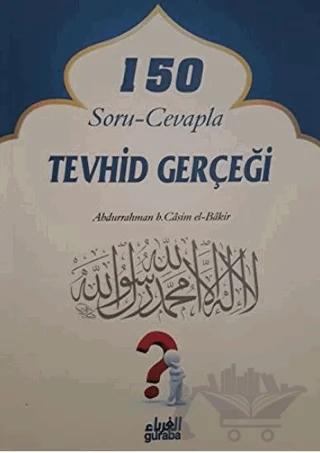 150 Soru - Cevapla Tevhid Gerçeği