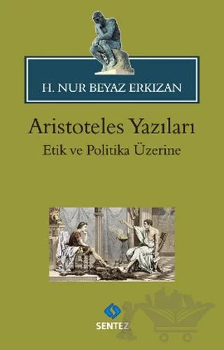 Aristoteles Yazıları: Etik ve Politika Üzerine