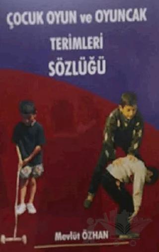 Çocuk Oyun ve Oyuncak Terimleri Sözlüğü