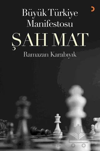 Büyük Türkiye Manifestosu Şah Mat
