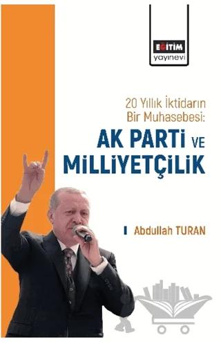 20 Yıllık İktidarın Bir Muhasebesi: AK Parti ve Milliyetçilik