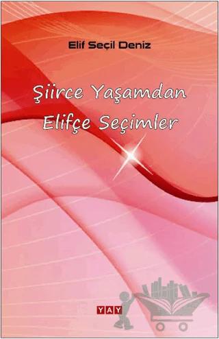 Şiirce Yaşamdan Elifçe Seçimler