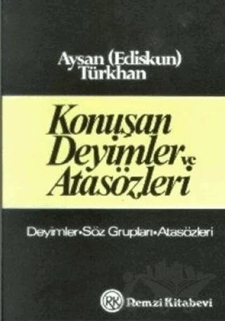 Konuşan Deyimler ve Atasözleri Deyimler / Söz Grupları / Atasözleri