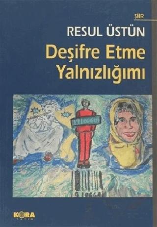 Deşifre Etme Yalnızlığımı
