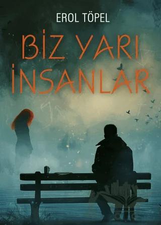 Biz Yarı İnsanlar