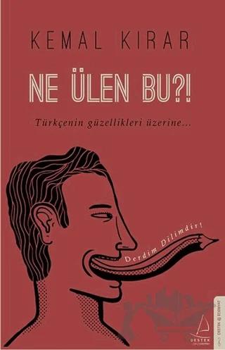 Ne Ülen Bu?! – Kemal Kırar – Destek Yayınları kitap kapağı