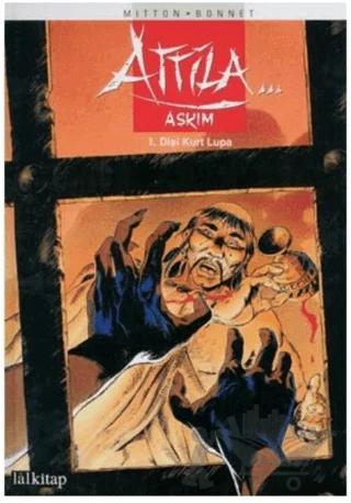Attila Aşkım 1. Cilt Dişi Kurt Lupa