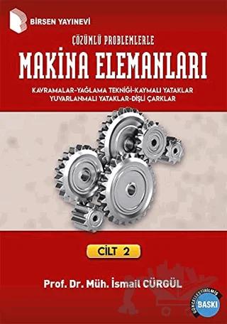 Makina Elemanları ve Çözümlü Problemleri Cilt: 2
